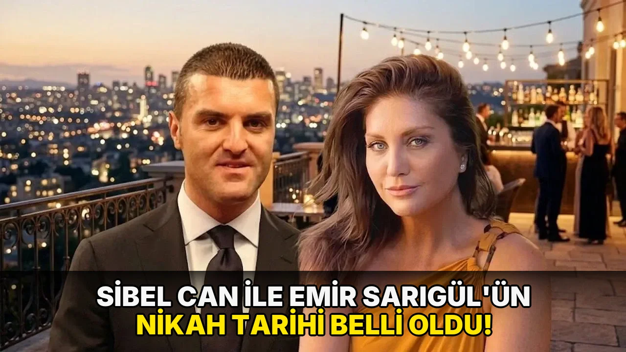 Sibel Can ile Emir Sarıgül'ün nikah tarihi belli oldu!