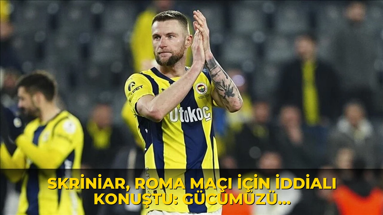 Skriniar, Roma maçı için iddialı konuştu: Gücümüzü herkes görecek