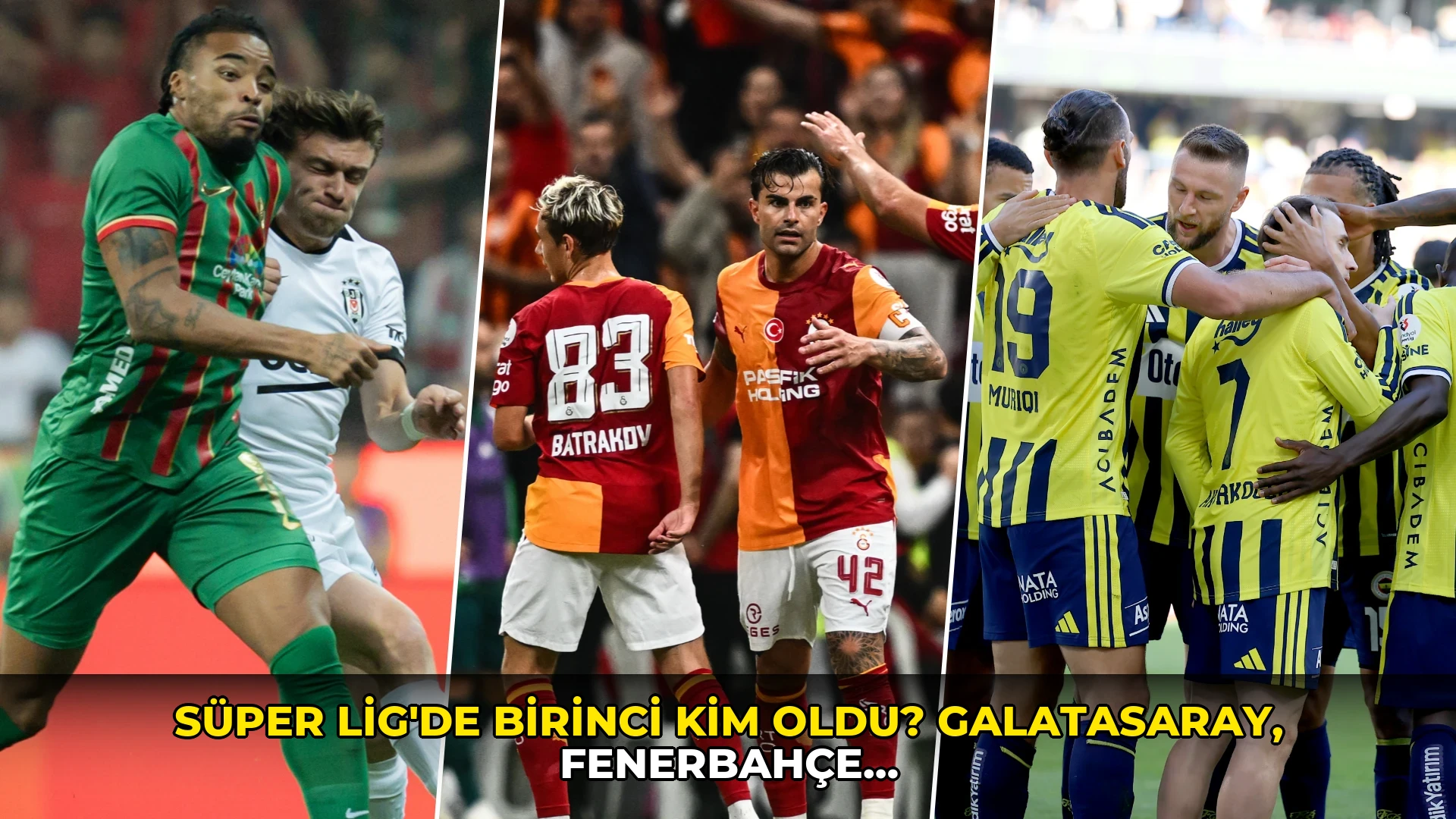 Süper Lig’de birinci kim oldu? Galatasaray, Fenerbahçe, Beşiktaş, Trabzonspor kaçıncı sırada?