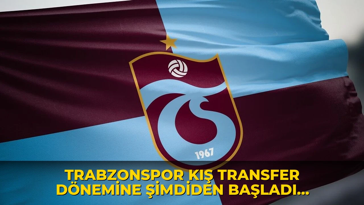 Trabzonspor kış transfer dönemine şimdiden başladı: İki transfer birden!