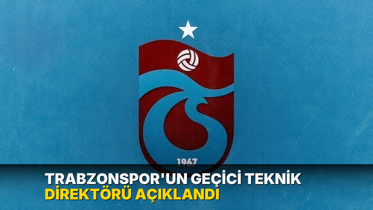 Trabzonspor'un geçici teknik direktörü açıklandı