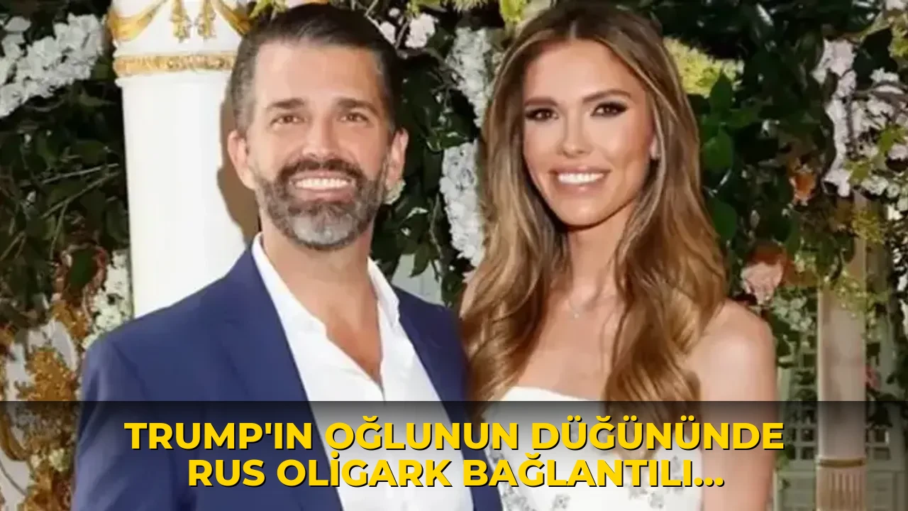 Trump'ın oğlunun düğününde Rus oligark bağlantılı dikkat çeken 'cömert hediye'