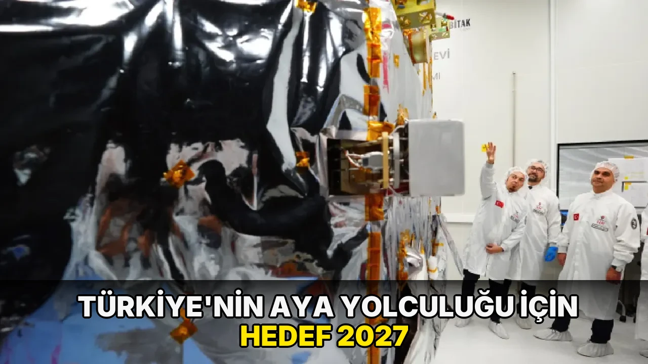 Türkiye'nin aya yolculuğu için hedef 2027