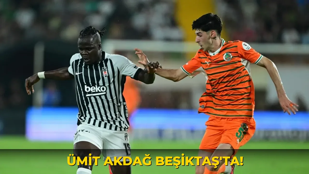 Ümit Akdağ Beşiktaş'ta!