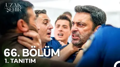 Uzak Şehir 66. Bölüm ne zaman yayınlanacak?