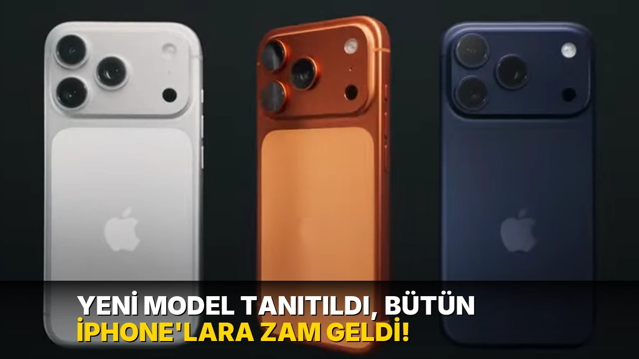 Yeni model tanıtıldı, bütün iPhone'lara zam geldi!