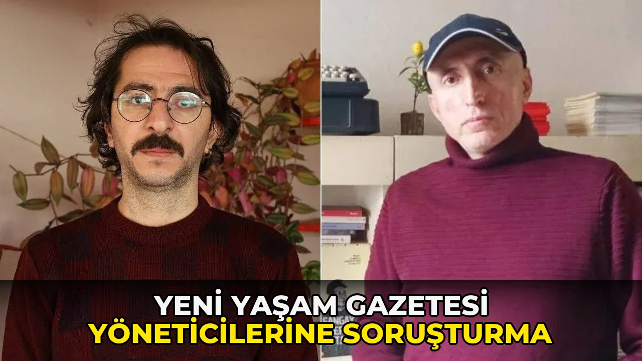 Yeni Yaşam gazetesi yöneticilerine soruşturma