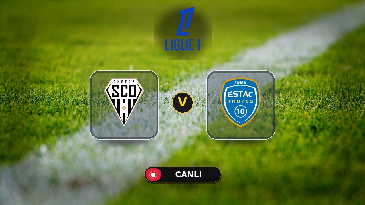 Angers - Troyes maçı ne zaman, saat kaçta, hangi kanalda? Canlı izle