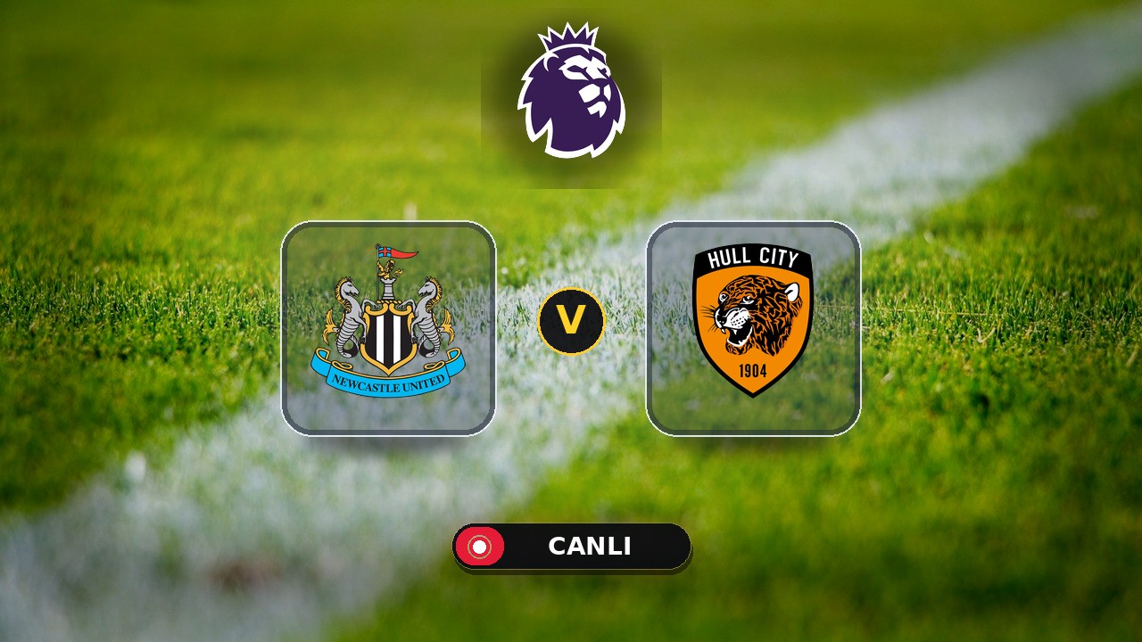 Newcastle - Hull City maçı ne zaman, saat kaçta, hangi kanalda? Canlı izle