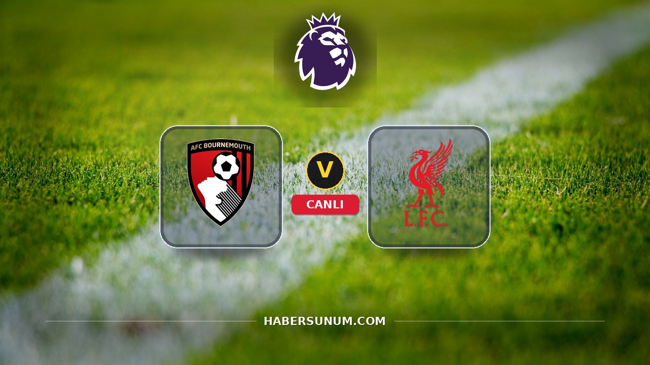 Bournemouth - Liverpool maçı ne zaman, saat kaçta, hangi kanalda? Canlı izle