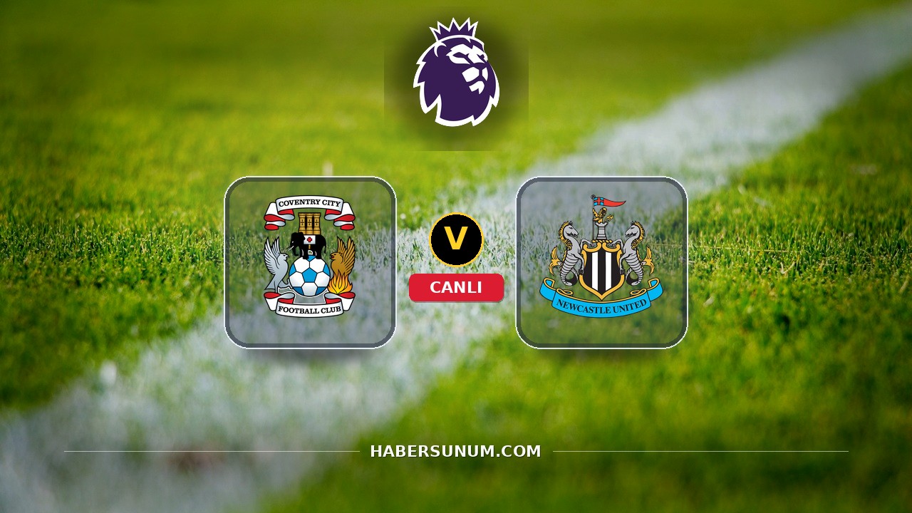 Coventry City - Newcastle maçı ne zaman, saat kaçta, hangi kanalda? Canlı izle