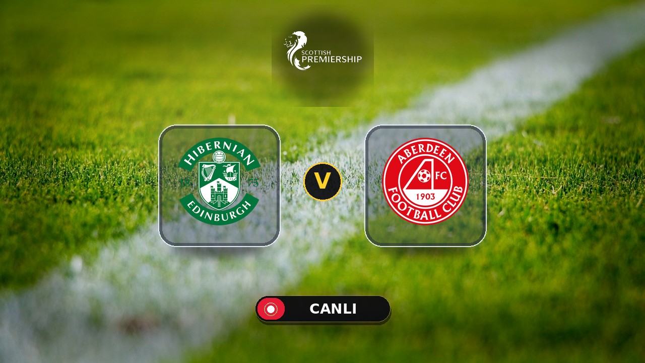 Hibernian - Aberdeen maçı ne zaman, saat kaçta, hangi kanalda? Canlı izle