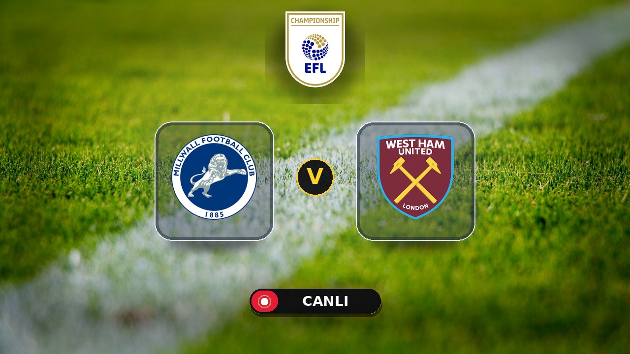 Millwall - West Ham maçı ne zaman, saat kaçta, hangi kanalda? Canlı izle