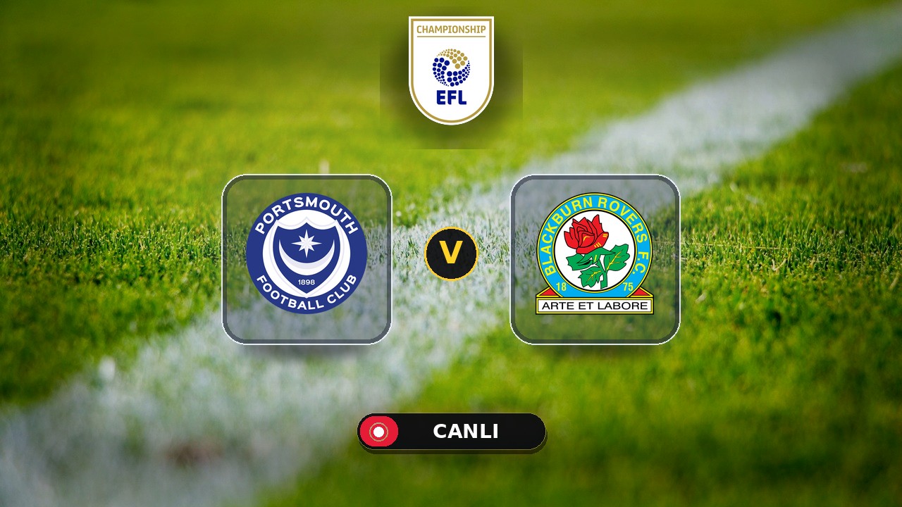 Portsmouth - Blackburn Rovers maçı ne zaman, saat kaçta, hangi kanalda? Canlı izle