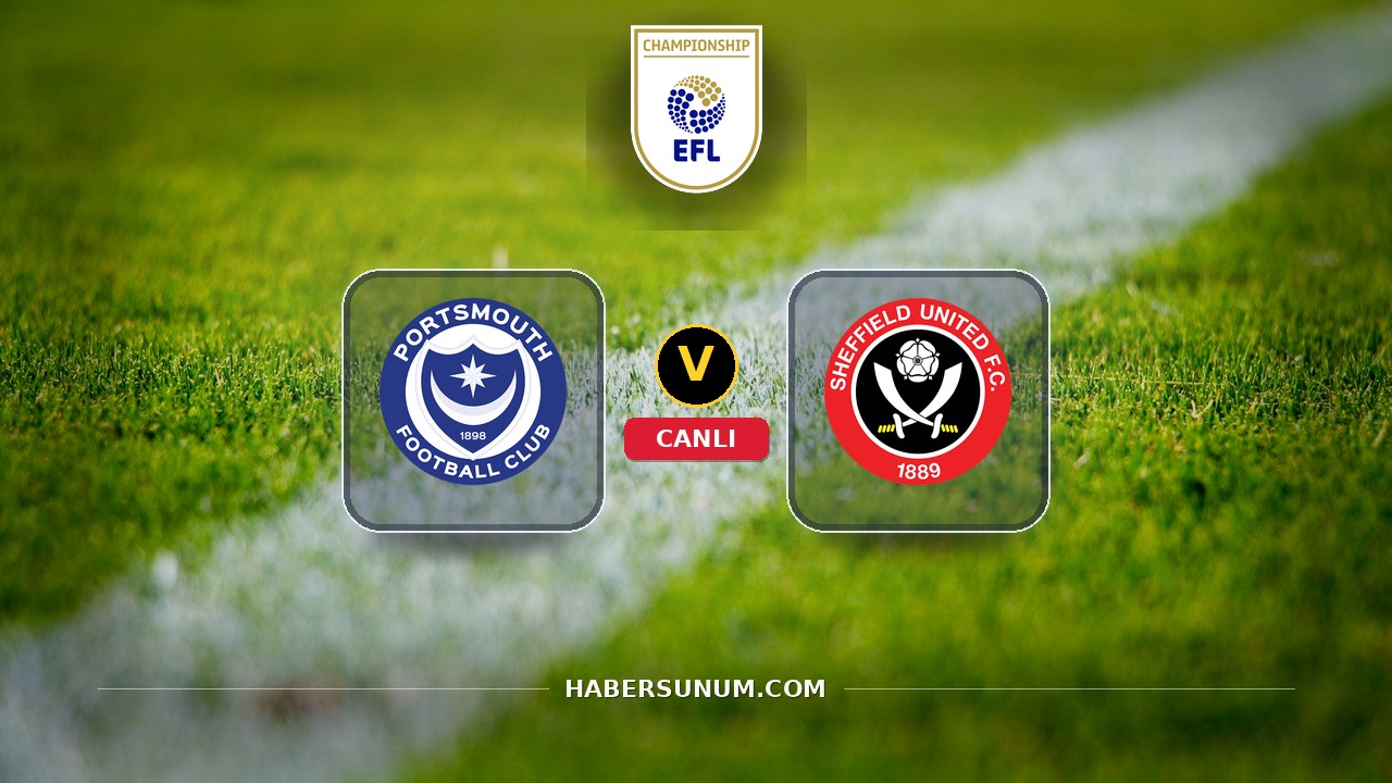 Portsmouth - Sheffield United maçı ne zaman, saat kaçta, hangi kanalda? Canlı izle
