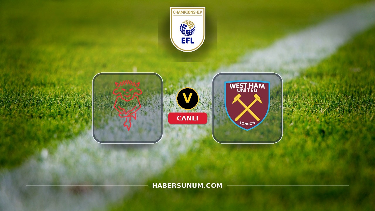 Lincoln City - West Ham maçı ne zaman, saat kaçta, hangi kanalda? Canlı izle