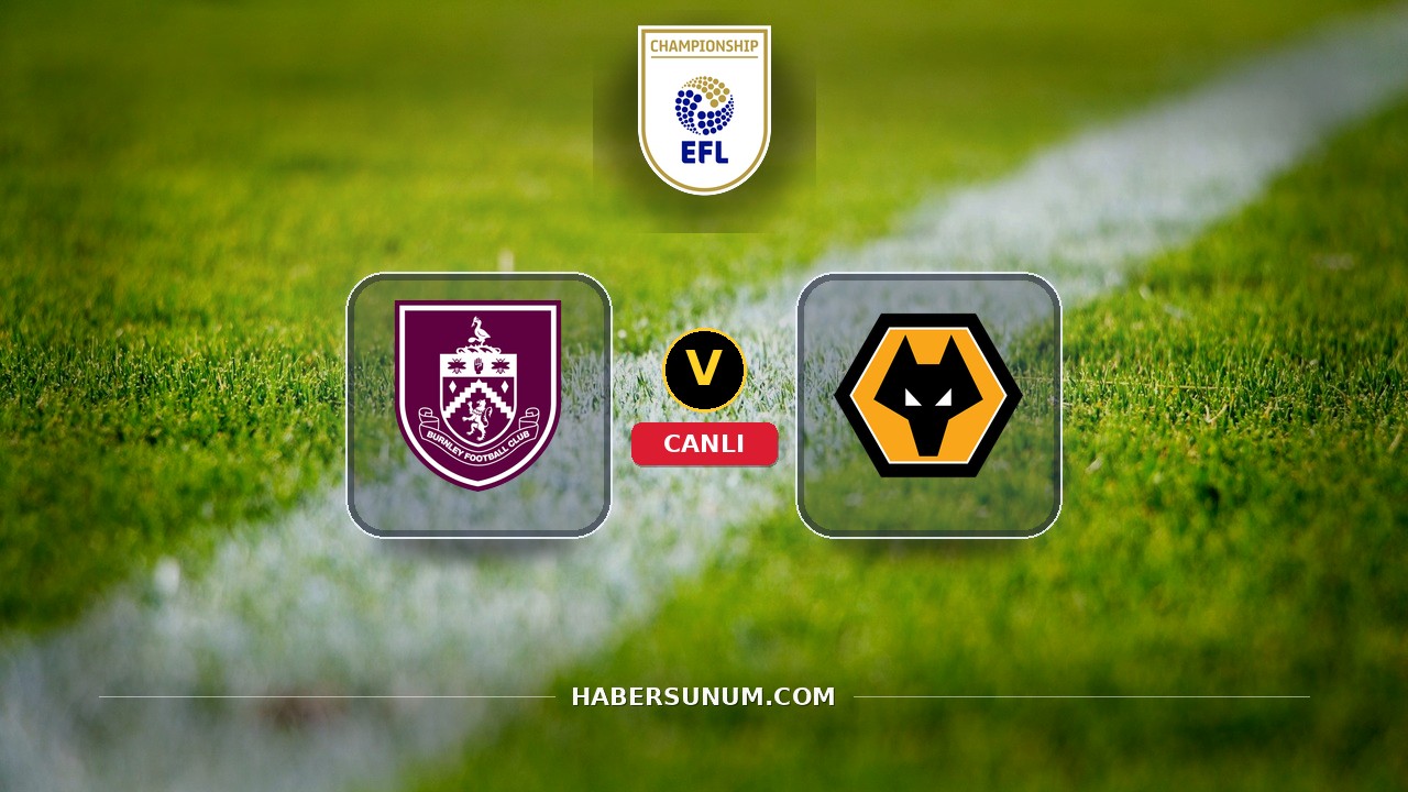 Burnley - Wolverhampton maçı ne zaman, saat kaçta, hangi kanalda? Canlı izle