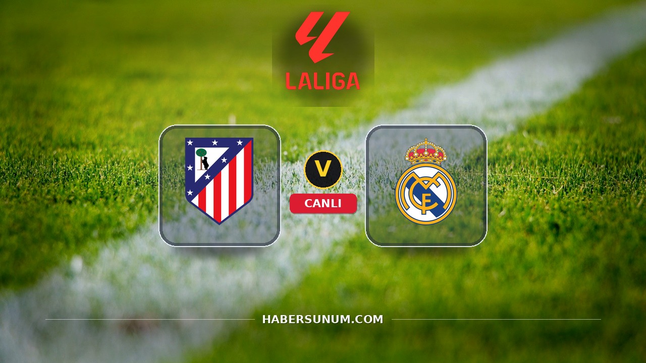 Atlético Madrid - Real Madrid maçı ne zaman, saat kaçta, hangi kanalda? Canlı izle