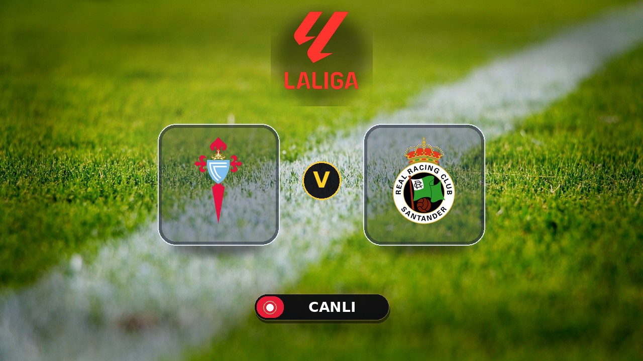 Celta Vigo - Racing de Santander maçı ne zaman, saat kaçta, hangi kanalda? Canlı izle