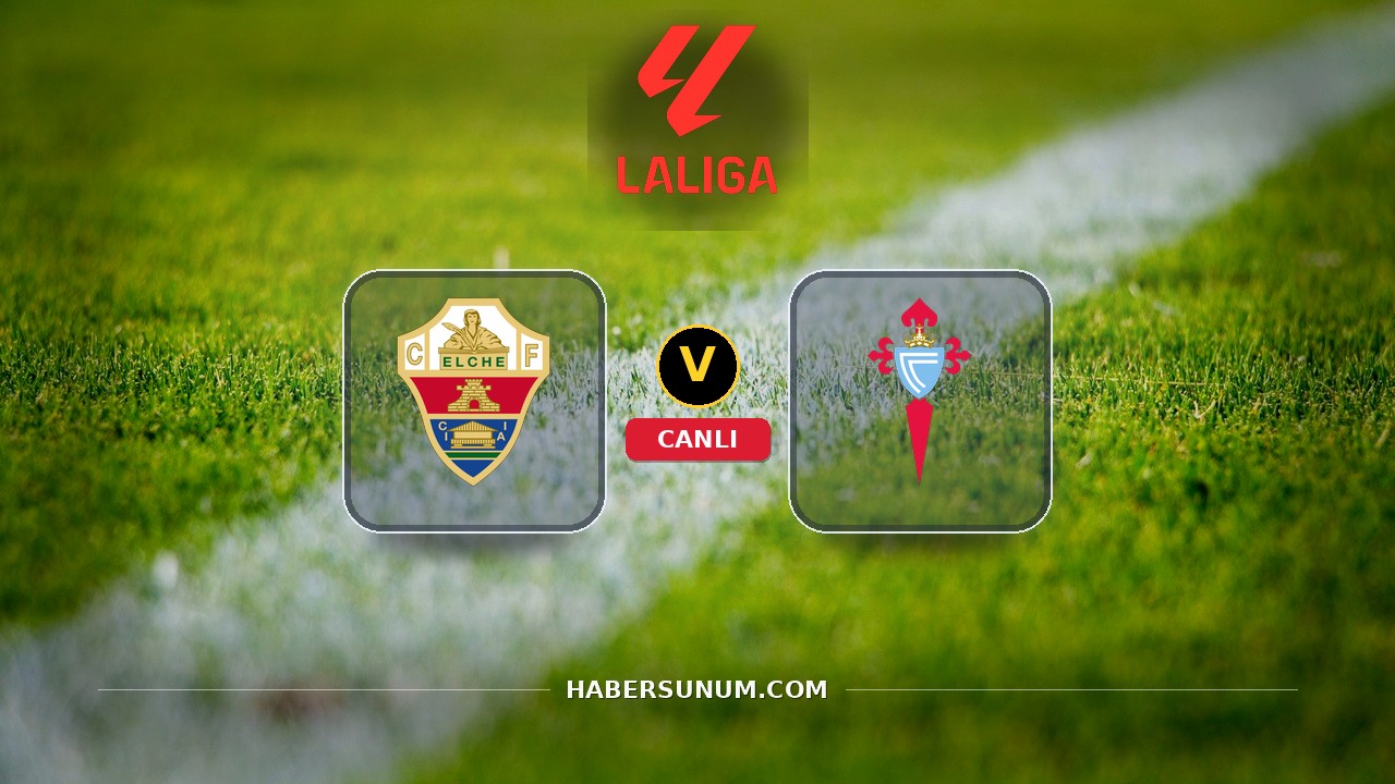 Elche - Celta Vigo maçı ne zaman, saat kaçta, hangi kanalda? Canlı izle