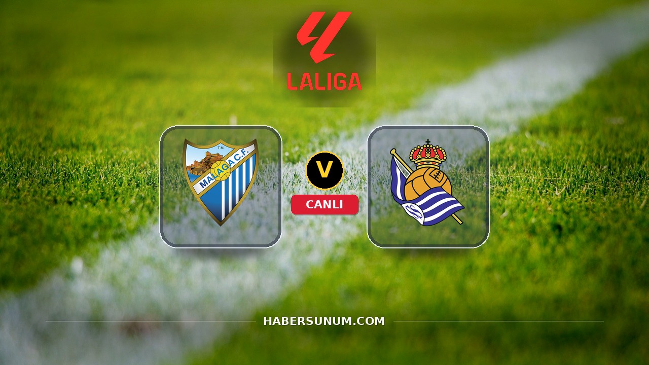 Málaga - Real Sociedad maçı ne zaman, saat kaçta, hangi kanalda? Canlı izle