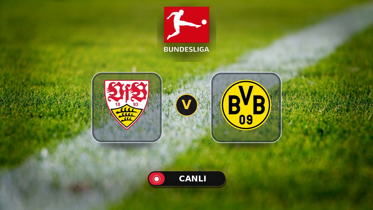 Stuttgart - Borussia Dortmund maçı ne zaman, saat kaçta, hangi kanalda? Canlı izle