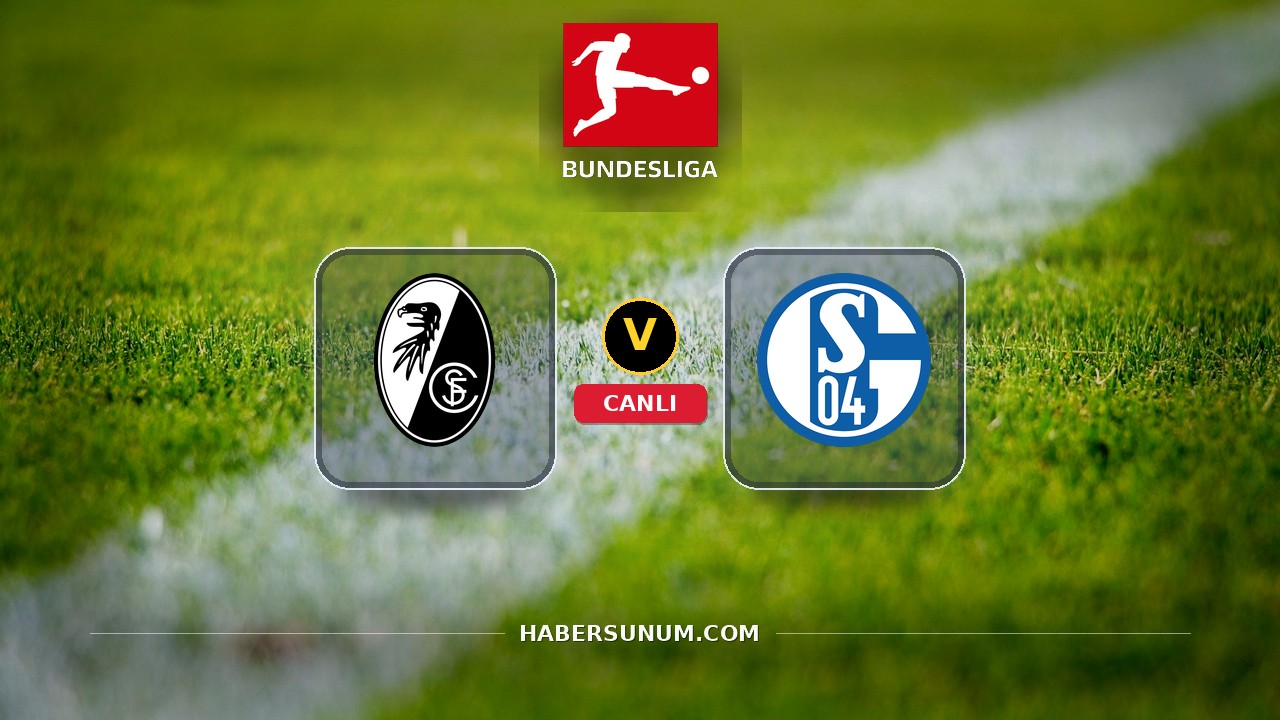 Freiburg - Schalke 04 maçı ne zaman, saat kaçta, hangi kanalda? Canlı izle