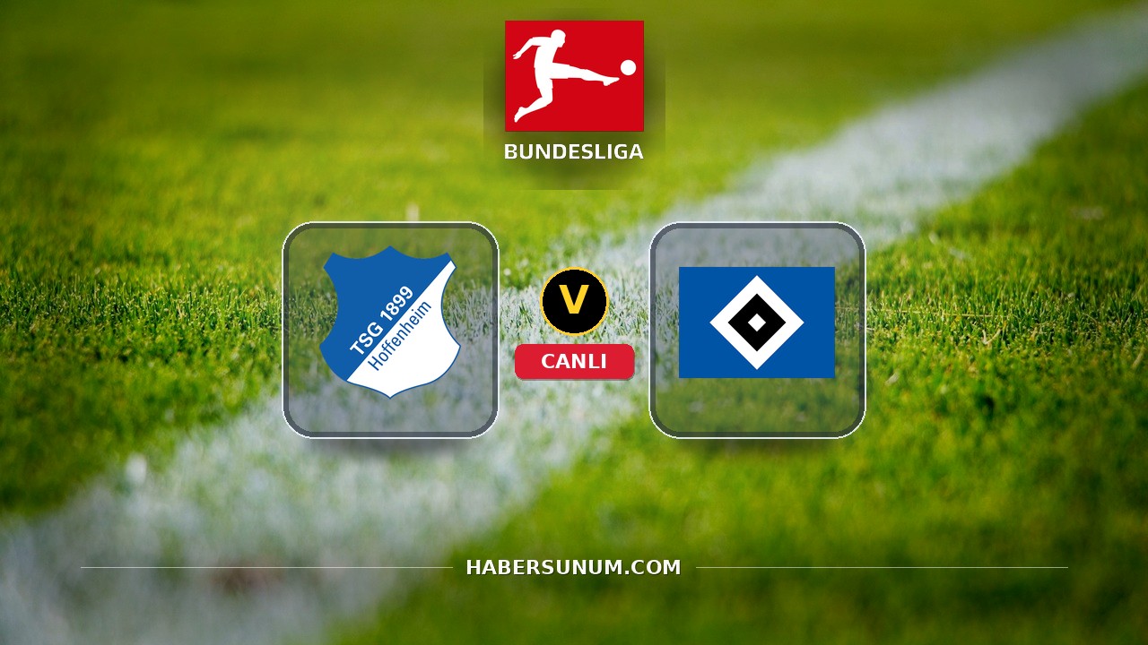 Hoffenheim - Hamburg maçı ne zaman, saat kaçta, hangi kanalda? Canlı izle