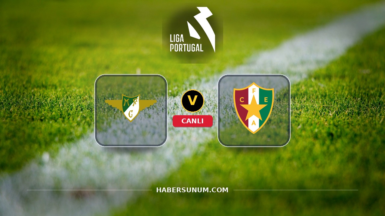 Moreirense - Estrela Amadora maçı ne zaman, saat kaçta, hangi kanalda? Canlı izle