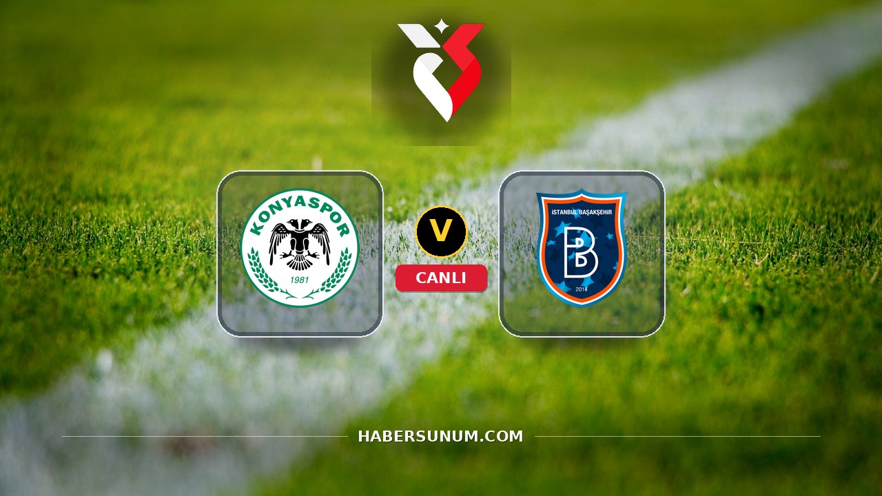 Konyaspor - İstanbul Başakşehir maçı ne zaman, saat kaçta, hangi kanalda? Canlı izle