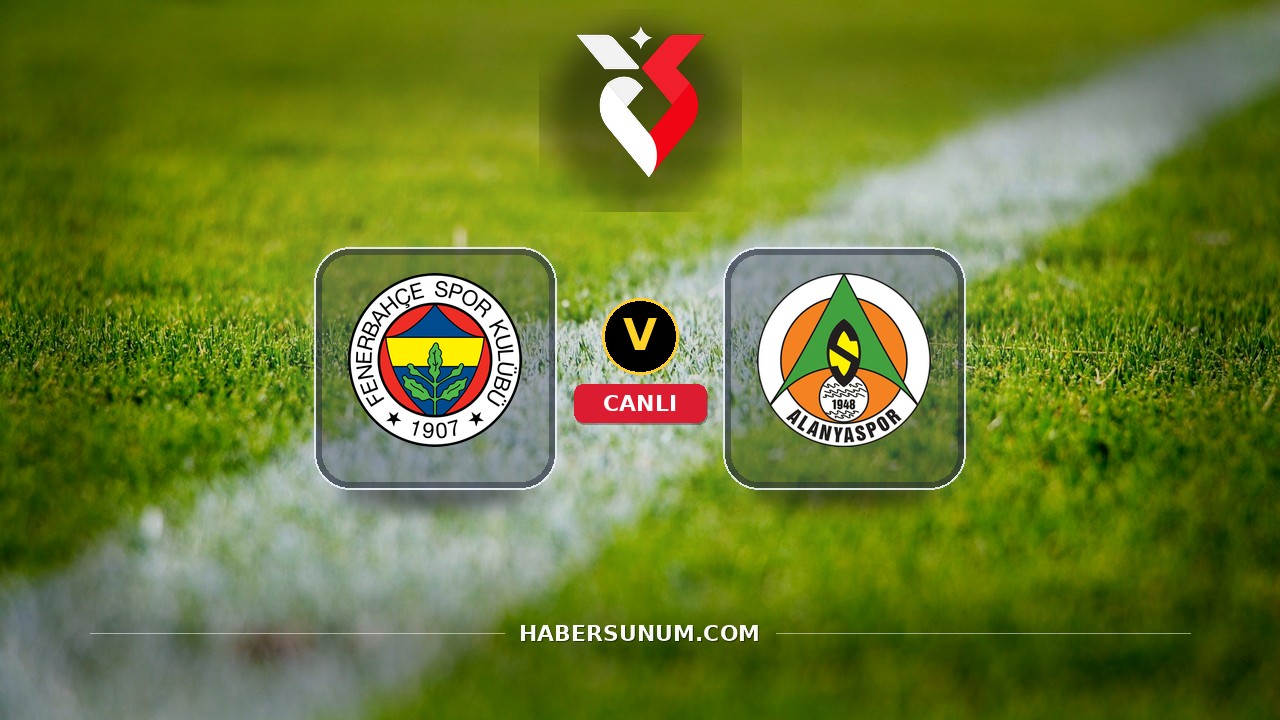 Fenerbahçe - Alanyaspor maçı ne zaman, saat kaçta, hangi kanalda? Canlı izle