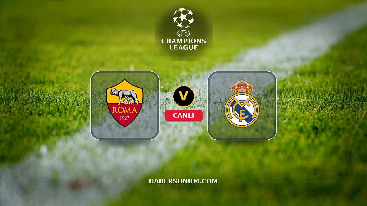 Roma - Real Madrid maçı ne zaman, saat kaçta, hangi kanalda? Canlı izle