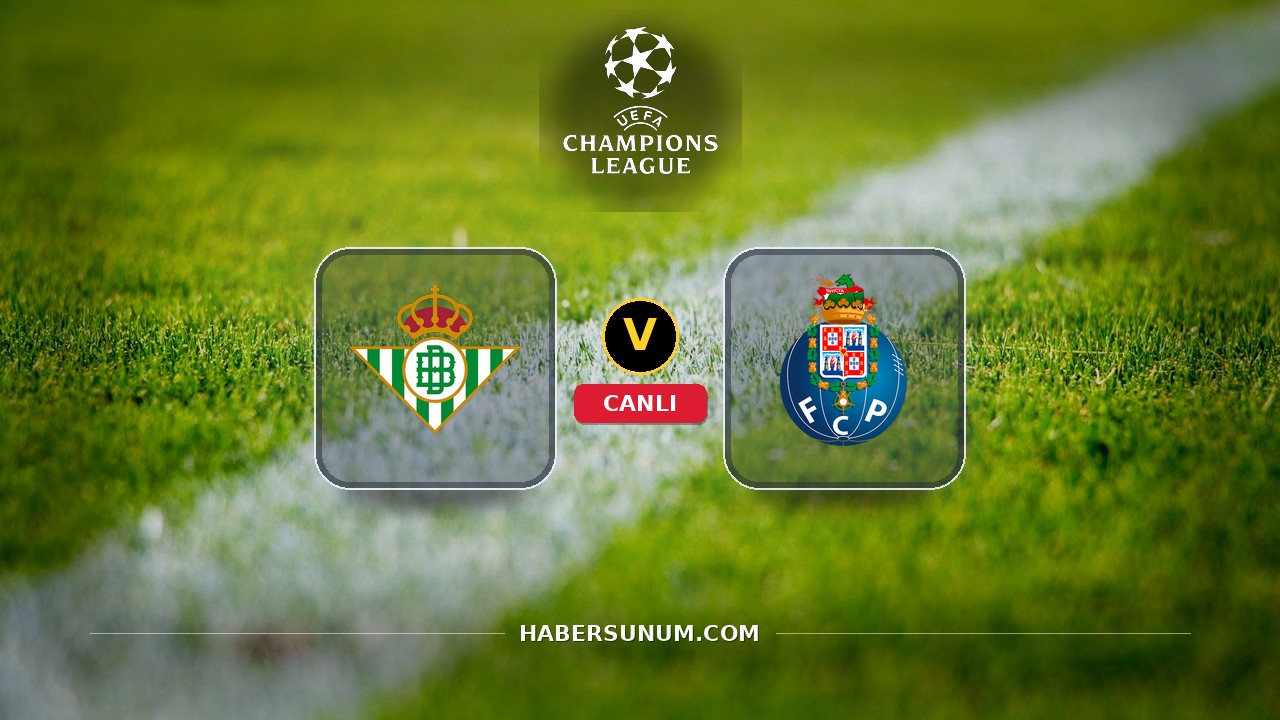 Real Betis - Porto maçı ne zaman, saat kaçta, hangi kanalda? Canlı izle