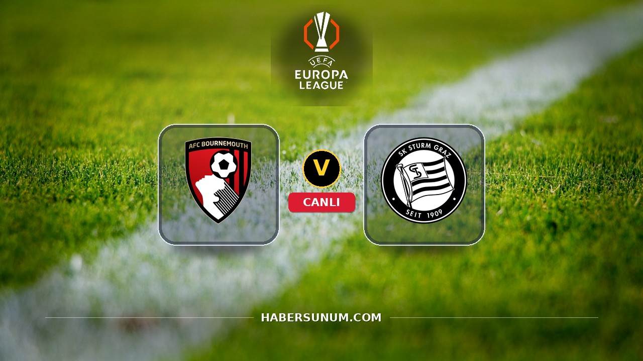 Bournemouth - Sturm Graz maçı ne zaman, saat kaçta, hangi kanalda? Canlı izle