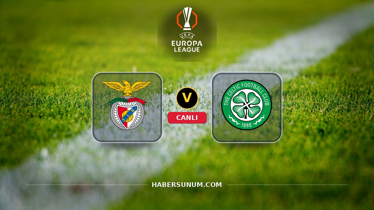 Benfica - Celtic maçı ne zaman, saat kaçta, hangi kanalda? Canlı izle