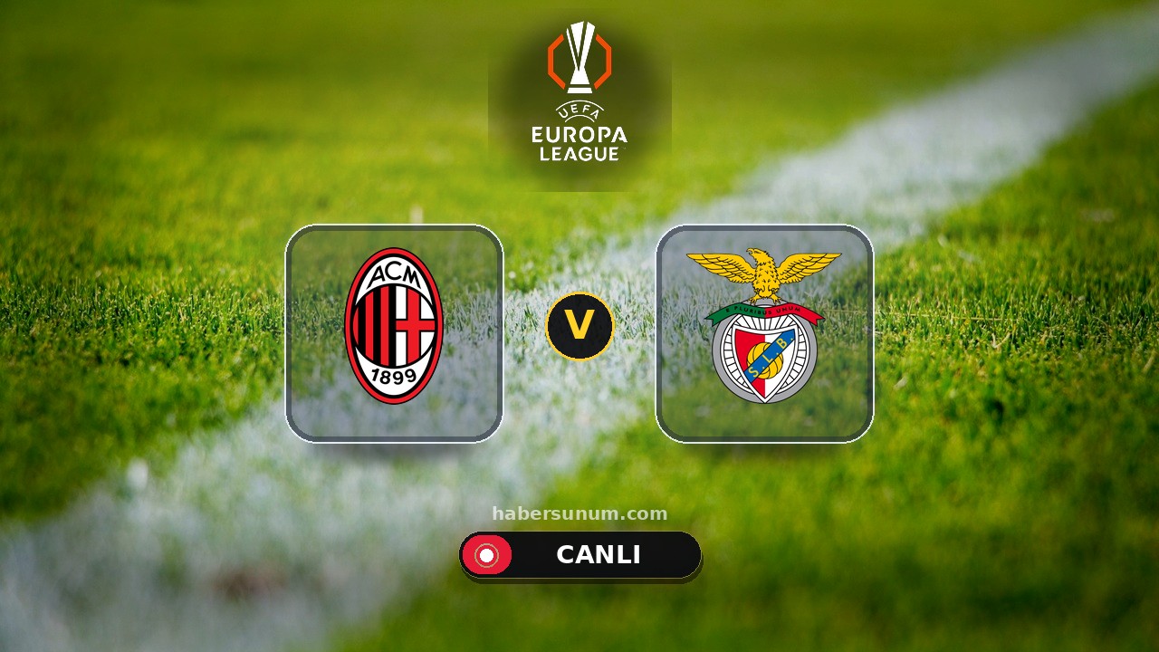 Milan - Benfica maçı ne zaman, saat kaçta, hangi kanalda? Canlı izle
