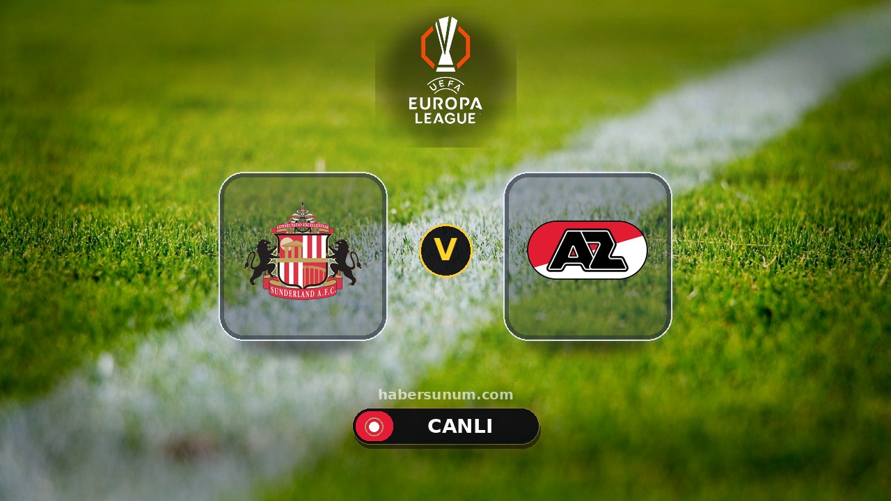 Sunderland - AZ maçı ne zaman, saat kaçta, hangi kanalda? Canlı izle