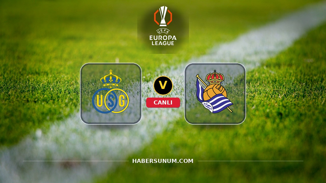 Union Saint-Gilloise - Real Sociedad maçı ne zaman, saat kaçta, hangi kanalda? Canlı izle