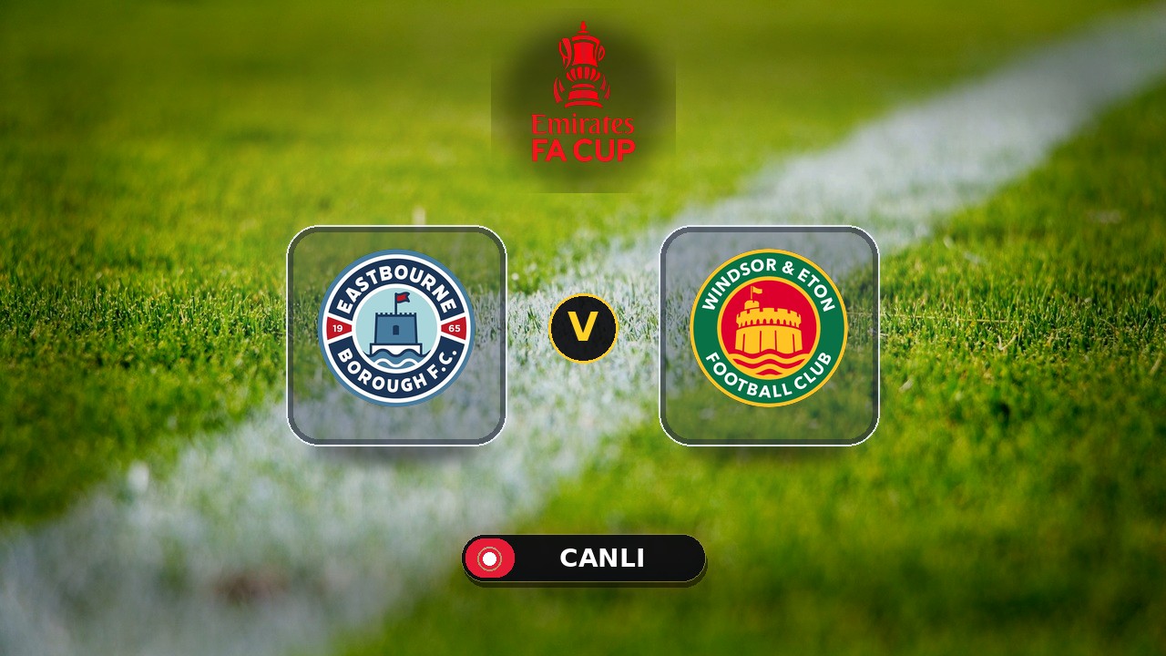 Eastbourne Borough - Windsor and Eton maçı ne zaman, saat kaçta, hangi kanalda? Canlı izle