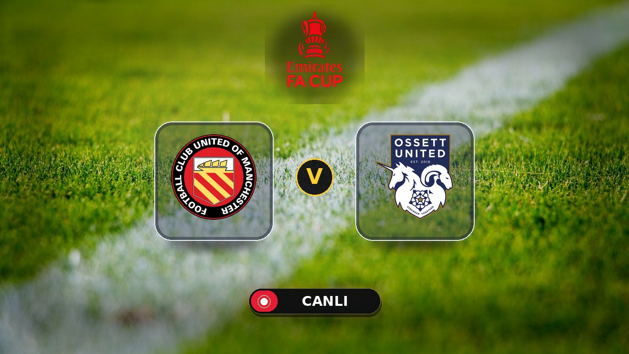 FC United of Manchester - Ossett United maçı ne zaman, saat kaçta, hangi kanalda? Canlı izle