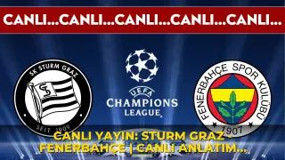 CANLI YAYIN: Sturm Graz - Fenerbahçe | CANLI ANLATIM: UEFA Şampiyonlar Ligi 3. Eleme Turu Rövanşı