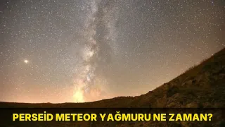 Perseid meteor yağmuru ne zaman?