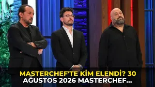Masterchef'te kim elendi? 30 Ağustos 2026 Masterchef Türkiye'de kim kazandı, kim veda etti?