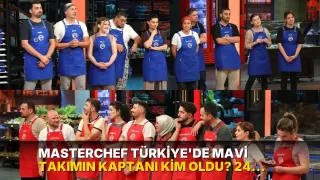 MasterChef Türkiye'de mavi takımın kaptanı kim oldu? 24 Ağustos 2026 Pazartesi günü MasterChef'te kim kazandı?