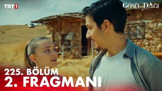 Gönül Dağı 225. Bölüm ne zaman yayınlanacak?