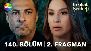 Kızılcık Şerbeti 140. Bölüm ne zaman yayınlanacak?