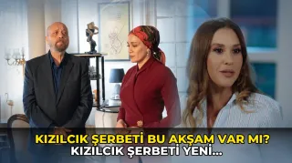 Kızılcık Şerbeti bu akşam var mı? Kızılcık Şerbeti yeni sezon ne zaman başlıyor?