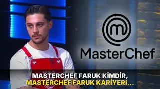 Masterchef Faruk kimdir, Masterchef Faruk kariyeri: Masterchef Faruk kaç yaşında, nereli?