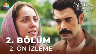 Sevdan Bir Ateş 2. Bölüm ne zaman yayınlandı?