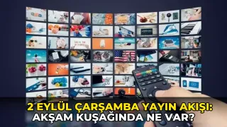 2 Eylül Çarşamba Yayın Akışı: Akşam kuşağında ne var?